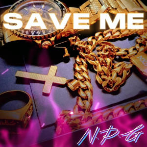 N.P.G的專輯SAVE ME (Explicit)