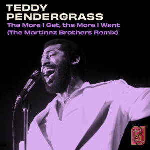 Teddy Pendergrass的專輯The More I Get, the More I Want (The Martinez Brothers Remix)