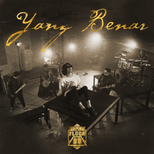 ดาวน์โหลดและฟังเพลง Yang Benar พร้อมเนื้อเพลงจาก Floor 88