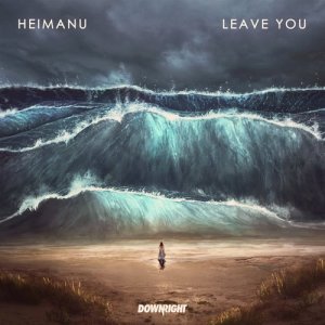 收聽Heimanu的Leave You歌詞歌曲