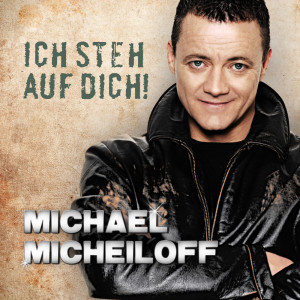 ดาวน์โหลดและฟังเพลง Ich steh auf Dich (Maxi Hütten Mix) พร้อมเนื้อเพลงจาก Michael Micheiloff
