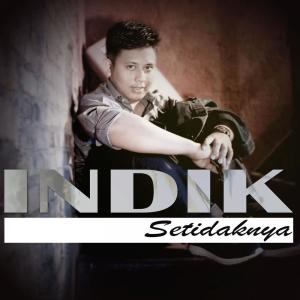 Dengarkan Setidaknya lagu dari Indik dengan lirik