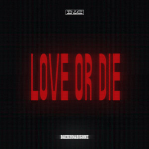 อัลบัม LOVE OR DIE ศิลปิน BIGONE