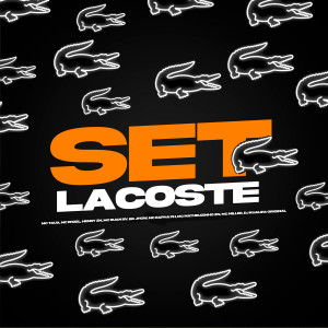 ดาวน์โหลดและฟังเพลง Set Lacoste พร้อมเนื้อเพลงจาก Mc Matheuzinho ZN