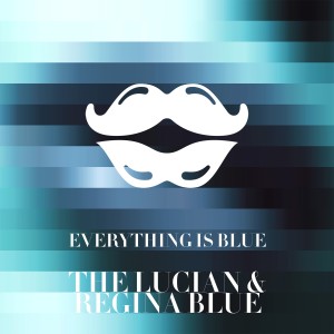 ดาวน์โหลดและฟังเพลง Everything Is Blue พร้อมเนื้อเพลงจาก The Lucian