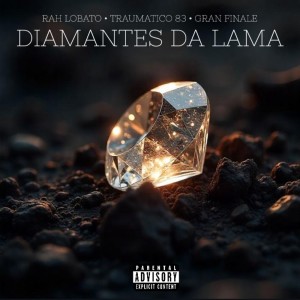 ดาวน์โหลดและฟังเพลง DIAMANTES DA LAMA พร้อมเนื้อเพลงจาก Gran Finale