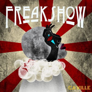 ดาวน์โหลดและฟังเพลง Freakshow (Explicit) พร้อมเนื้อเพลงจาก Caville