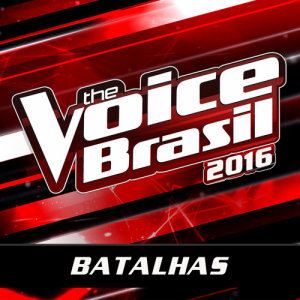 อัลบัม The Voice Brasil 2016 – Batalhas ศิลปิน Various Artists