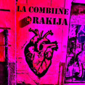 收听LA COMBIINE的Rakija歌词歌曲