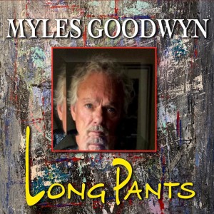 Myles Goodwyn的專輯Long Pants