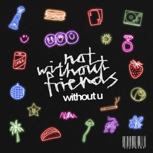 收听not without friends的without u歌词歌曲