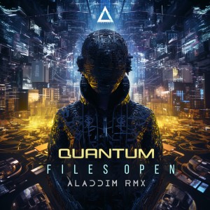 Quantum的專輯Files Open (Aladdim Remix)