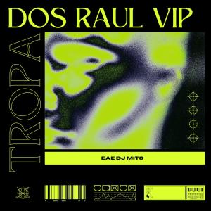 Dj Mito的專輯Tropa Dos Raul Vip Eletrofunk (Explicit)