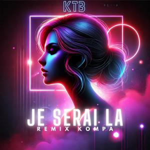 KTB的專輯Je Serai La (Remix Kompa)