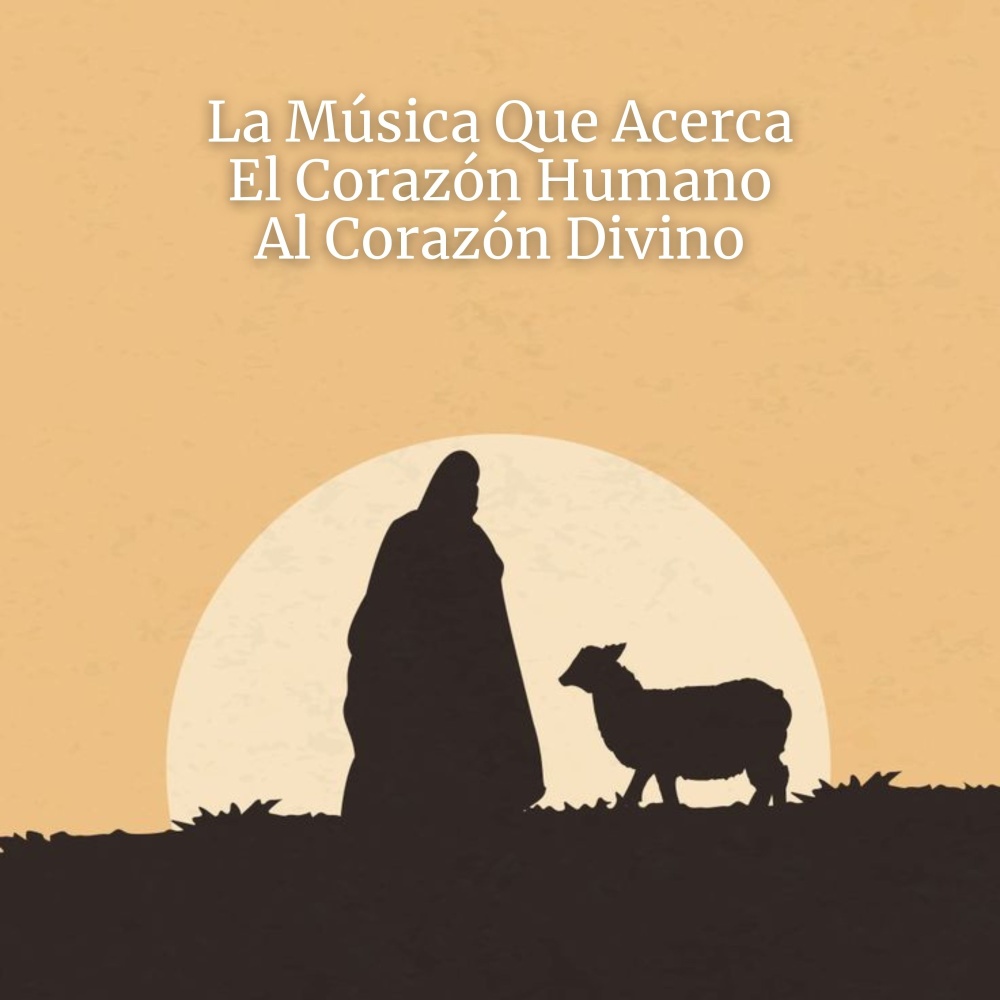 La Música Que Acerca El Corazón Humano Al Corazón Divino