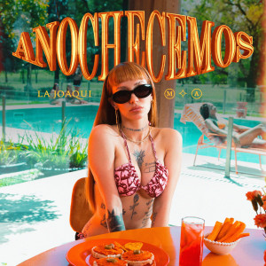 收聽La Joaqui的Anochecemos (Explicit)歌詞歌曲