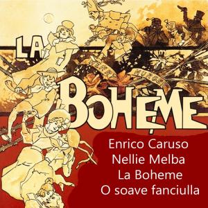 Nellie Melba的專輯La Boheme - O soave fanciulla