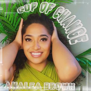 Analea Brown的專輯Cup Of Change