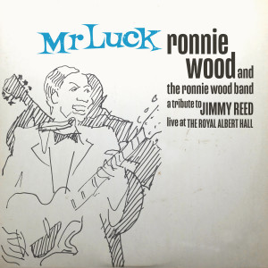 Ronnie Wood的專輯Mr. Luck - A Tribute to Jimmy Reed: Live at the Royal Albert Hall