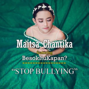 Dengarkan Stop Bullying lagu dari Maitsa Chantika dengan lirik