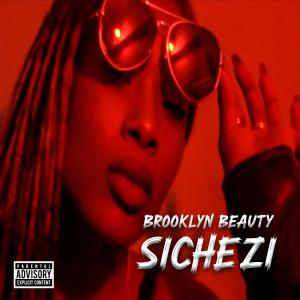 收聽Brooklyn Beauty的Sichezi (Explicit)歌詞歌曲