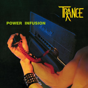 Trance的專輯Power Infusion (Remaster 2023)