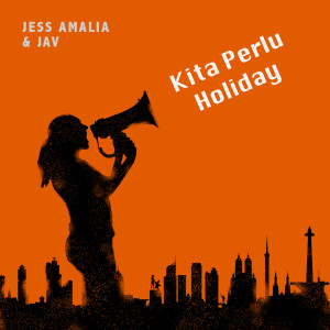 Dengarkan Kita Perlu holiday lagu dari Jess Amalia dengan lirik