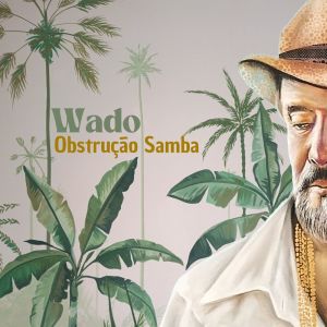 Wado的專輯Obstrução Samba
