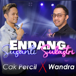 收聽Cak Percil的ENDANG SUSANTI SULASTRI歌詞歌曲
