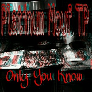 Platinum Mouf Tp的專輯Only You Know
