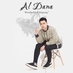 Dengarkan Kembalilah Sayang lagu dari Al Dana dengan lirik