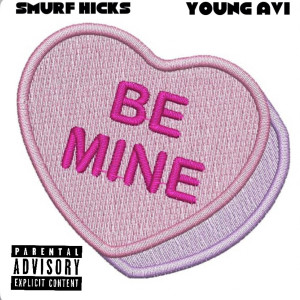 Smurf Hicks的專輯Be Mine (Explicit)