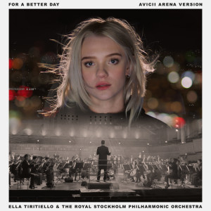 Royal Stockholm Philharmonic Orchestra的專輯For A Better Day (Avicii Arena Version)