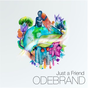 ดาวน์โหลดและฟังเพลง Just a Friend พร้อมเนื้อเพลงจาก ODEBRAND