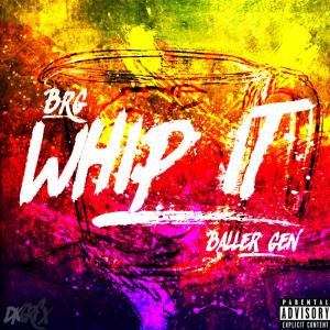 收聽BRG的Whip It (Explicit)歌詞歌曲