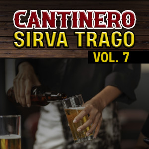 Album Cantinero Sirva Trago (Vol. 7) from Various