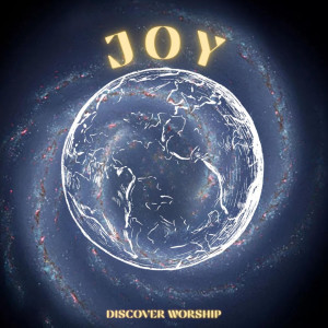 Dengarkan Joy lagu dari Discover Worship dengan lirik