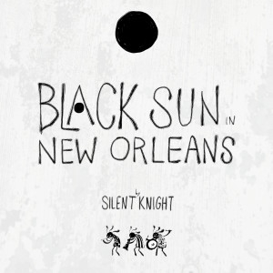 Black Sun in New Orleans (Explicit)