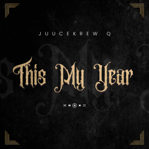 JuuceKrew Q的专辑This My Year (Explicit)