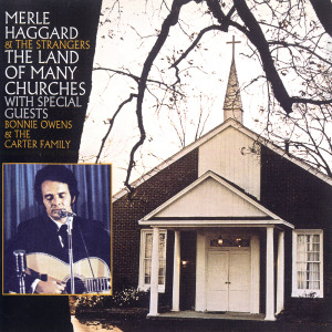 Merle Haggard & The Strangers的專輯The Land Of Many Churches