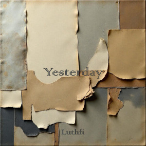 收聽Luthfi的Yesterday歌詞歌曲