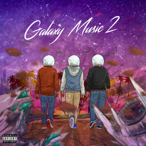 Album Galaxy Music 2 (Explicit) oleh XVIII Mogul