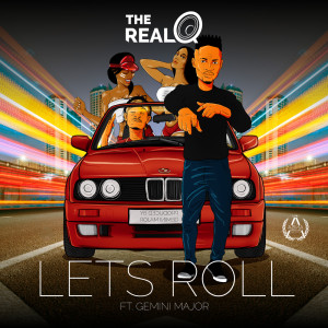 收聽The Real Q的Let's Roll (feat. Gemini Major)歌詞歌曲