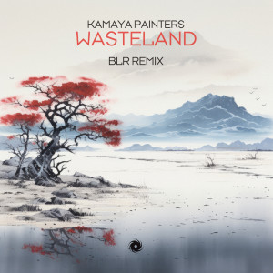 Album Wasteland (BLR Remix) from Kamaya Painters