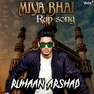 收听Ruhaan Arshad的Miya Bhai歌词歌曲