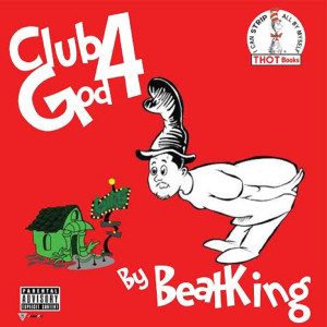 Beatking的專輯Club God 4 (Explicit)