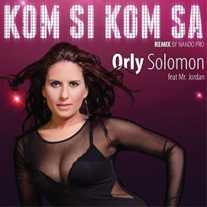 Album Kom Si Kom Sa (Danse Avec Moi) [Remix] oleh Orly Solomon