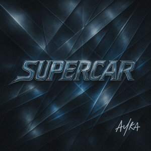 Ayka的专辑SUPERCAR (Explicit)