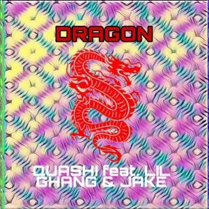 Album Dragon (feat. Lil Ghang, Jake) from Quashi