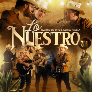 收聽Cuatro De Oro的Lo Nuestro歌詞歌曲